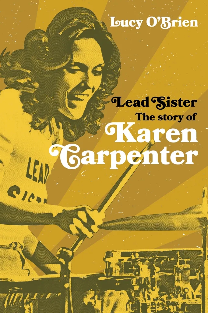 Album artwork for Lead Sister: The Story of Karen Carpenter by Lucy O'Brien