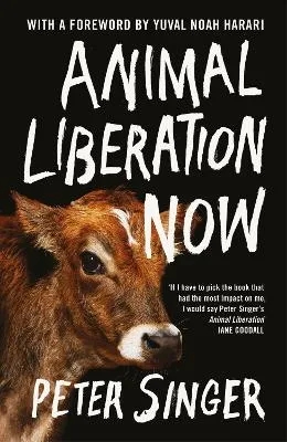 Album artwork for Animal Liberation Now by Peter Singer