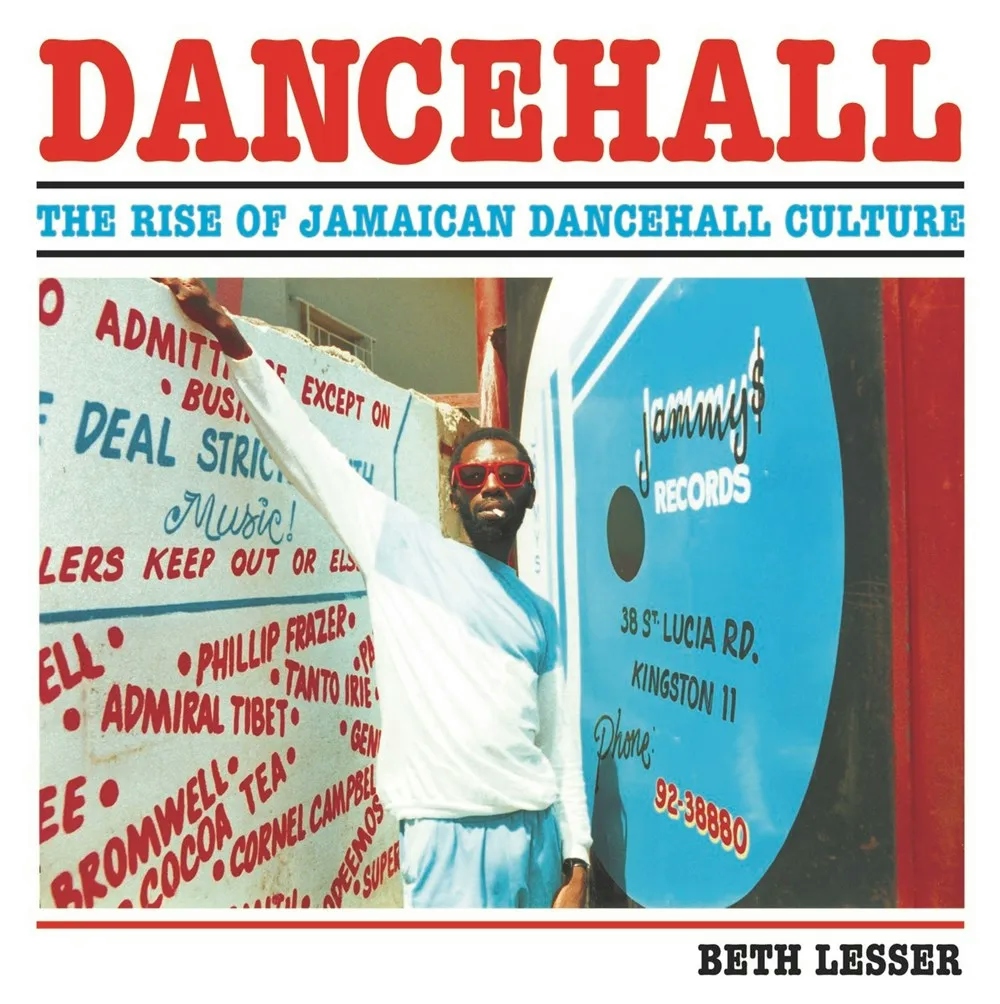 Album artwork for Dancehall: The Rise of Jamaican Dancehall Culture  by Beth Lesser, Stuart Baker