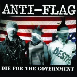 Album artwork for Album artwork for Die For The Government by Anti Flag by Die For The Government - Anti Flag