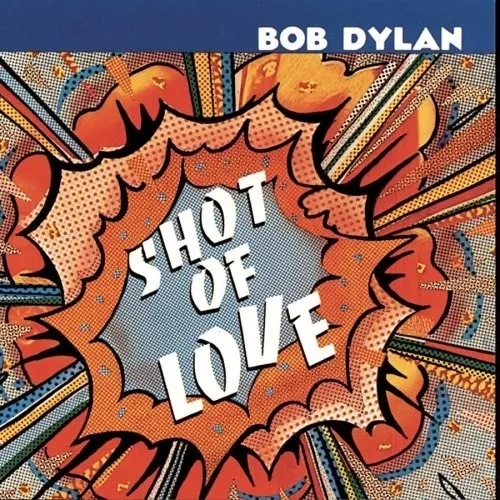 Album artwork for Album artwork for Shot Of Love by Bob Dylan by Shot Of Love - Bob Dylan