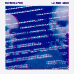 Album artwork for Late Night Endless by Sherwood and Pinch