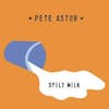 Album artwork for Spilt Milk by Pete Astor