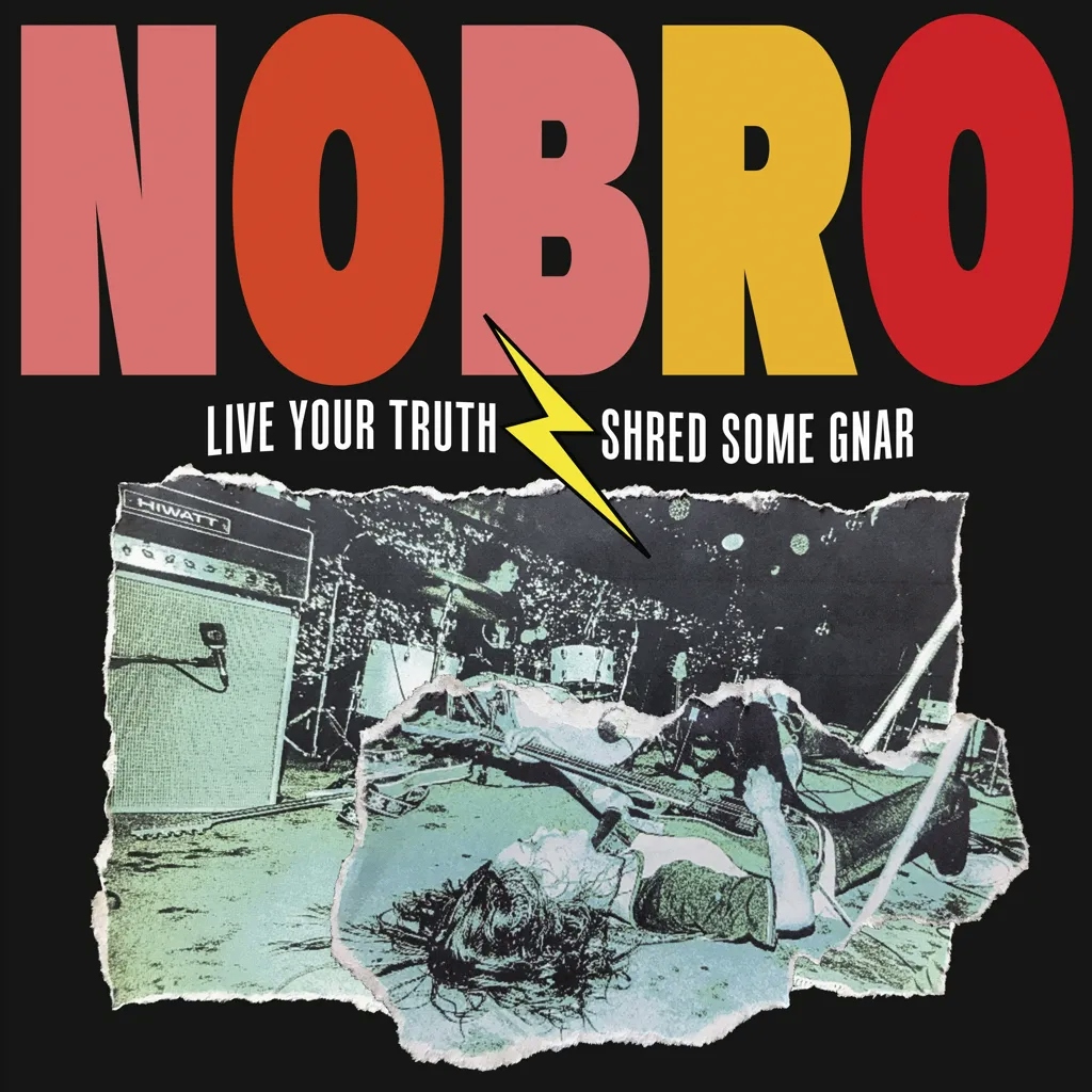 Album artwork for Live Your Truth Shred Some Gnar and Sick Hustle by Nobro