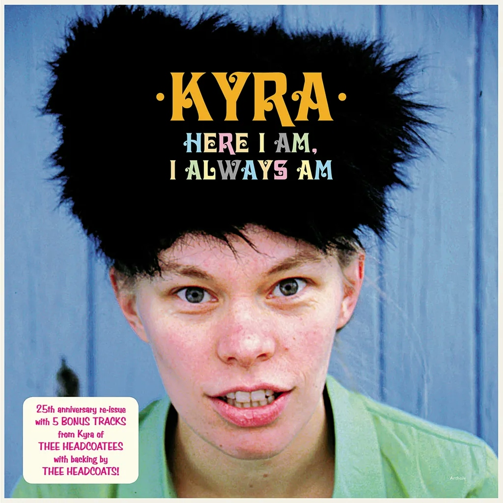 Album artwork for Here I Am, I Always Am (Expanded Edition) by Kyra