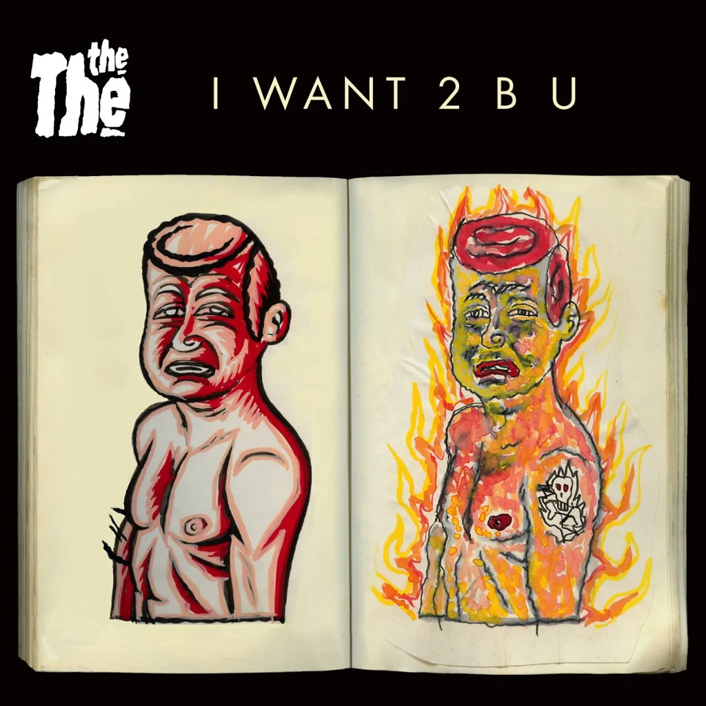 Album artwork for I WANT 2 B U by The The