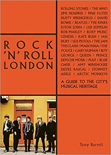 Album artwork for Rock 'n' Roll London: A Guide to the City's Musical Heritage by Tony Barrell