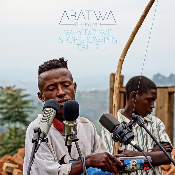 Album artwork for Why Did We Stop Growing Tall? by Abatwa (the Pygmy)