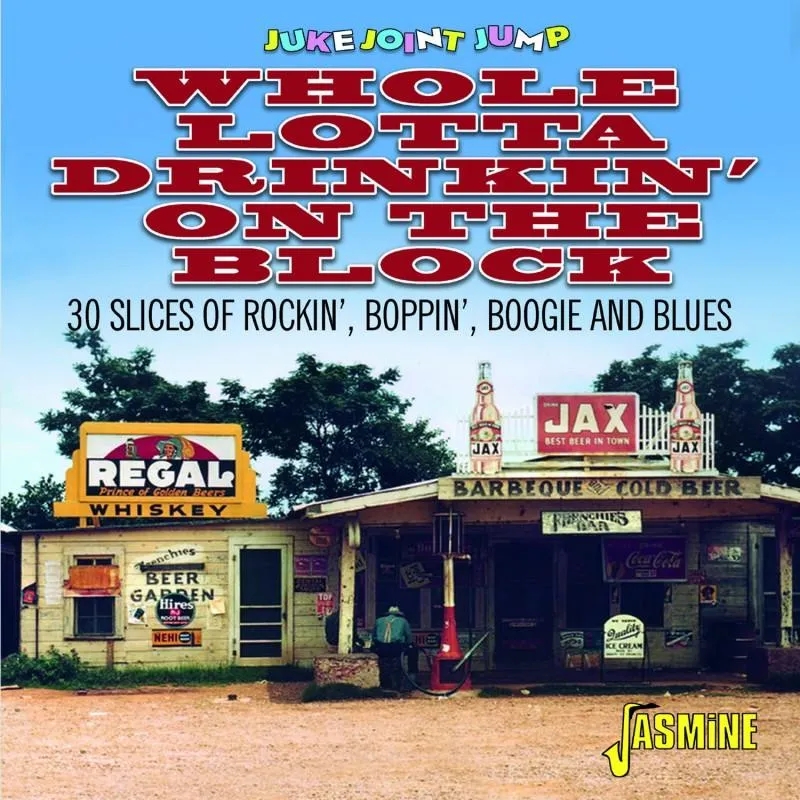 Album artwork for Juke Joint Jump - Whole Lotta Drinkin' on the Block - 30 Slices of Rockin', Boppin', Boogie and Blues by Various
