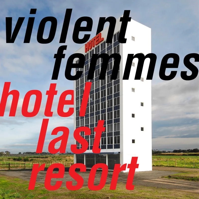 Album artwork for Hotel Last Resort by Violent Femmes
