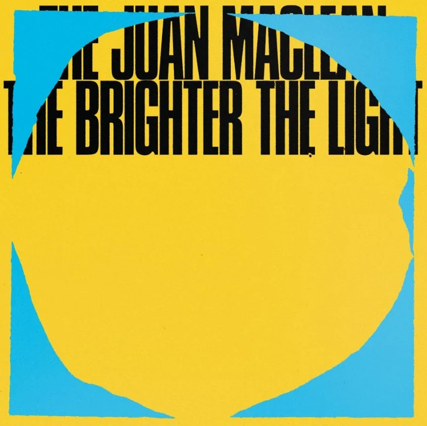 Album artwork for The Brighter The Light by The Juan Maclean