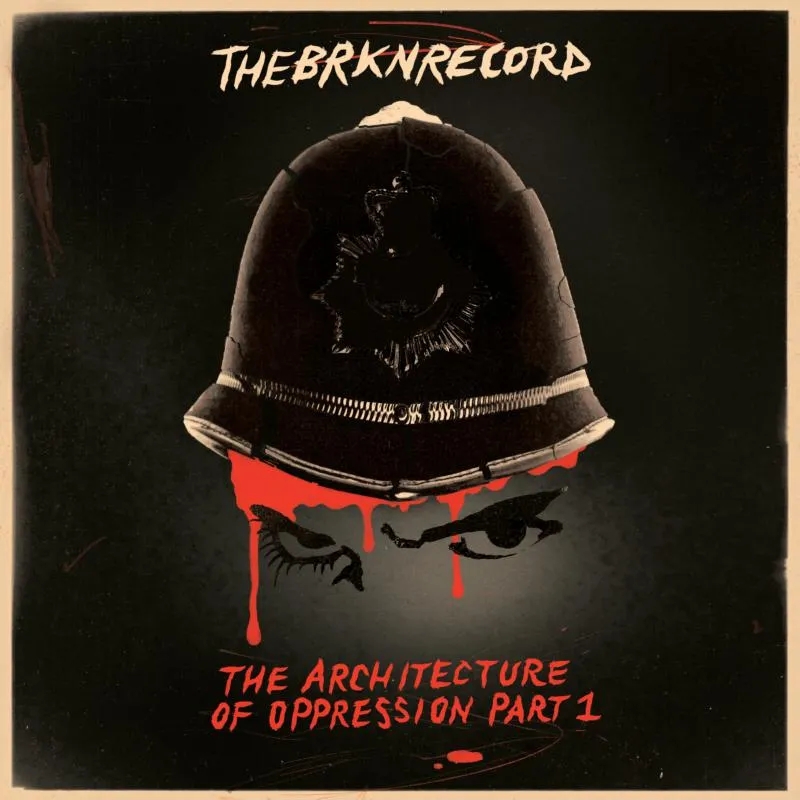 Album artwork for The Architecture of Oppression Part 1 by The Brkn Record