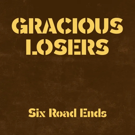 Album artwork for Six Road Ends by Gracious Losers