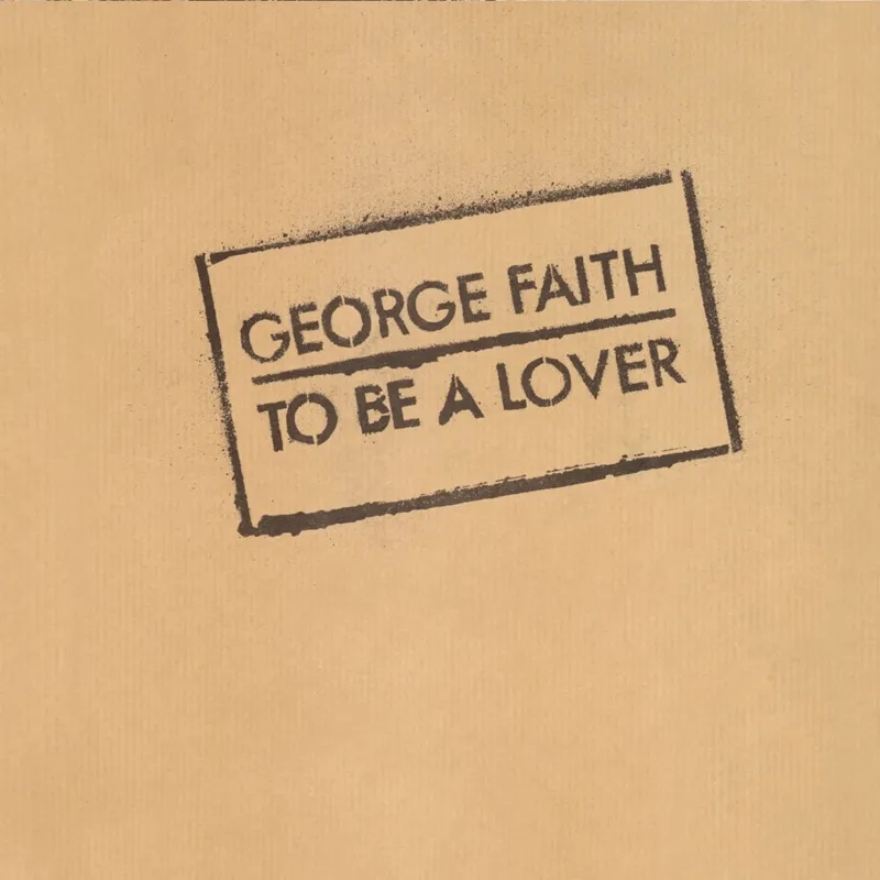 Album artwork for To Be A Lover (Reissue) by George Faith