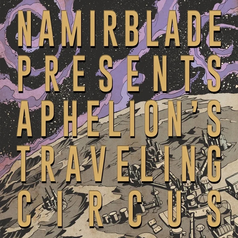 Album artwork for Aphelion's Traveling Circus by Namir Blade