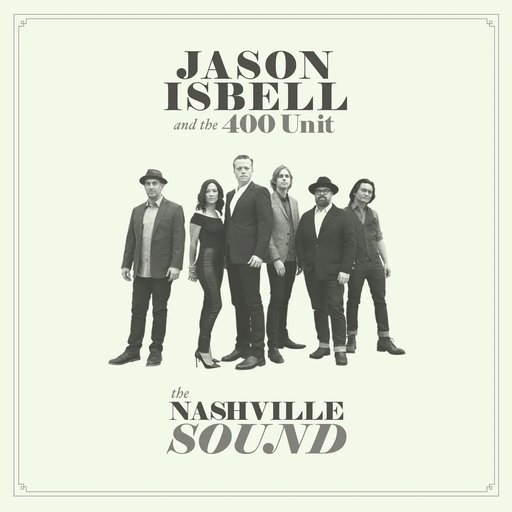 Album artwork for The Nashville Sound by Jason Isbell and The 400 Unit