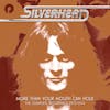 Album artwork for More Than Your Mouth Can Hold – The Complete Recordings 1972-1974, by Silverhead