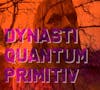 Album artwork for Quantum Primitiv by Dynasti