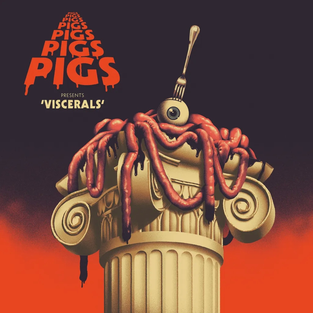 Album artwork for Album artwork for Viscerals by Pigs Pigs Pigs Pigs Pigs Pigs Pigs by Viscerals - Pigs Pigs Pigs Pigs Pigs Pigs Pigs