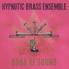Album artwork for Book Of Sound by Hypnotic Brass Ensemble