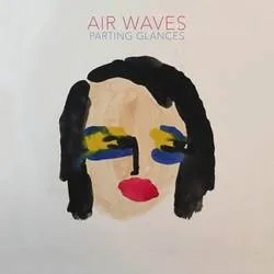 Album artwork for Parting Glances by Air Waves