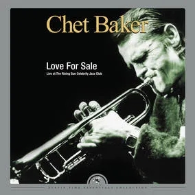 Album artwork for Album artwork for Love for Sale - Live at The Rising Sun by Chet Baker by Love for Sale - Live at The Rising Sun - Chet Baker
