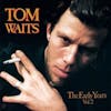 Album artwork for The Early Years: Volume Two by Tom Waits