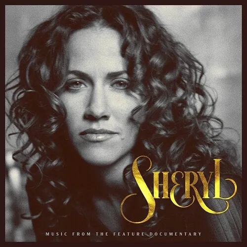 Album artwork for Sheryl: Music From The Feature Documentary by Sheryl Crow