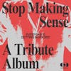 Album artwork for Stop Making Sense - Everyone's Getting Involved - A Tribute Album by Various Artists