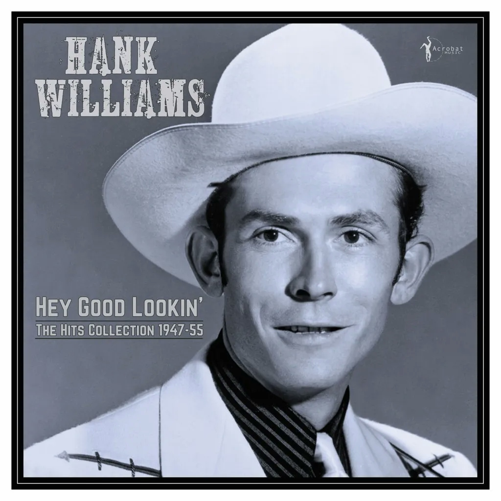 Album artwork for Album artwork for Hey Good Lookin': The Hits 1949-53 by Hank Williams by Hey Good Lookin': The Hits 1949-53 - Hank Williams