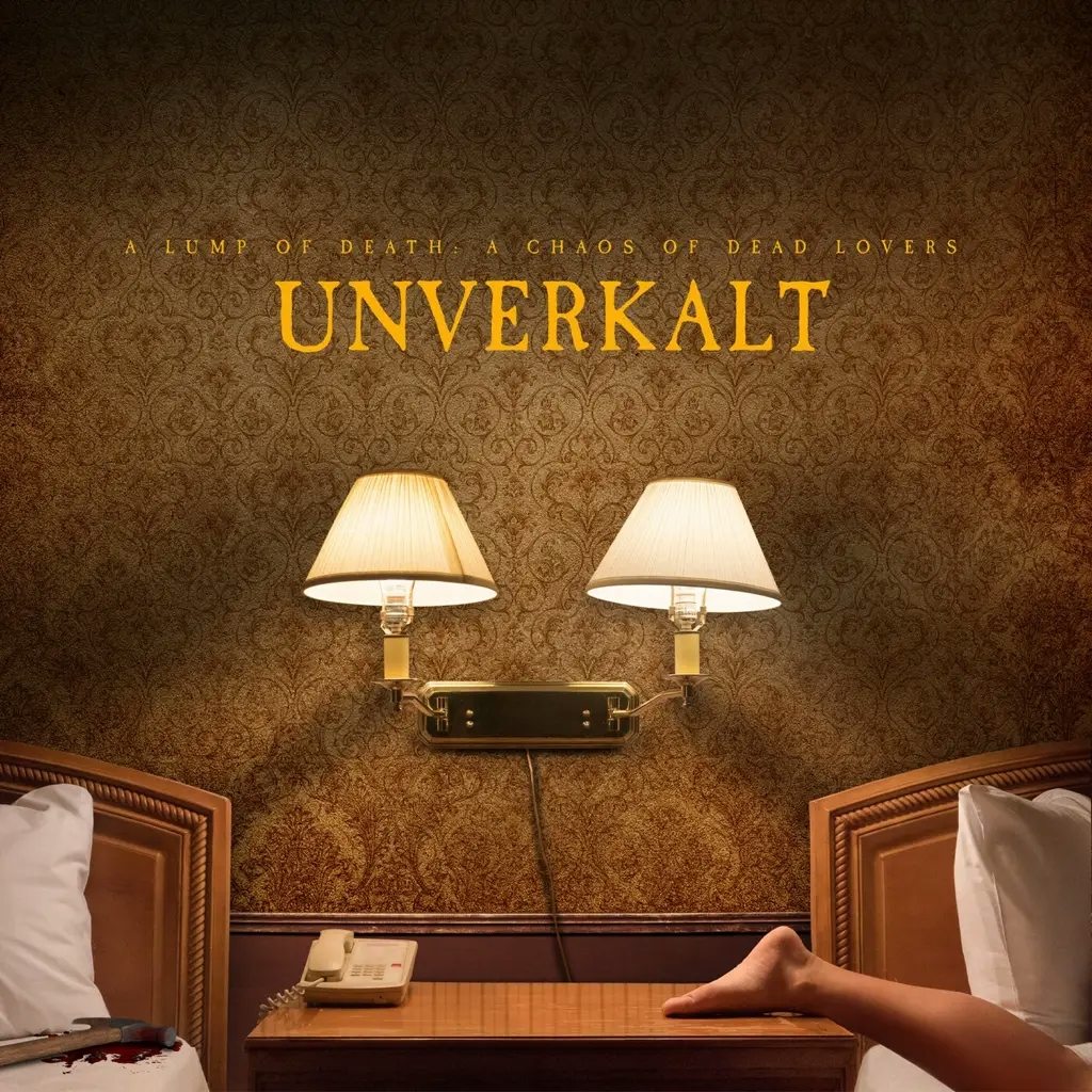 Album artwork for A Lump Of Death: A Chaos of Dead Lovers by  Unverkalt