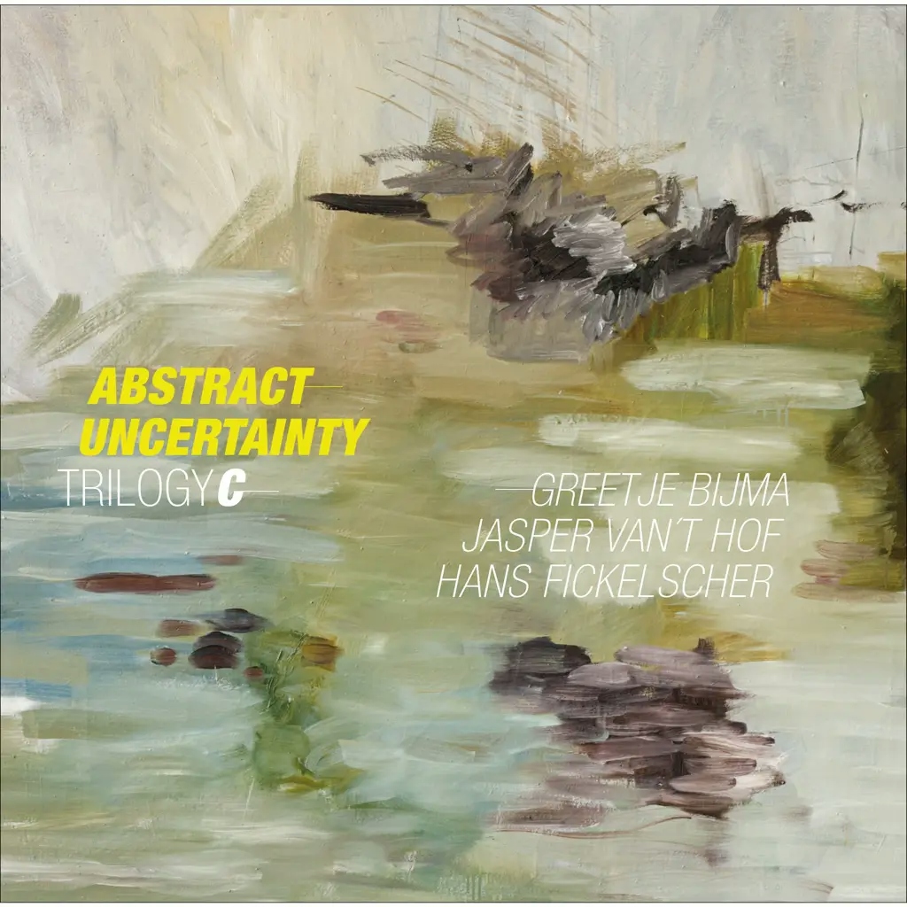 Album artwork for Abstract Uncertainty by Jasper Van't Hof, Greetje Bijma, Hans Fickelscher