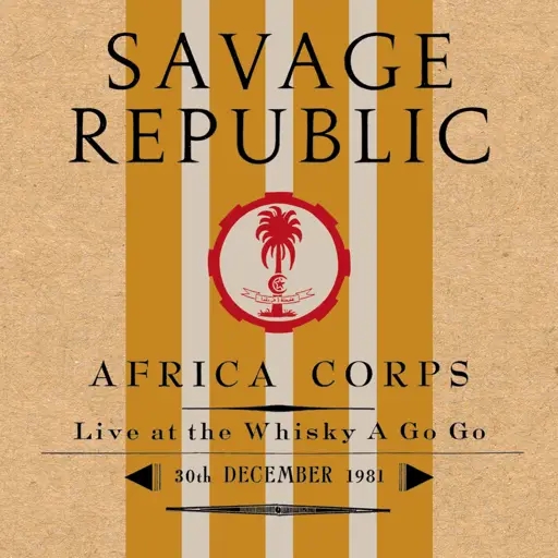 Album artwork for Africa Corps Live At The Whisky A Go Go 30th December 1981 by Savage Republic