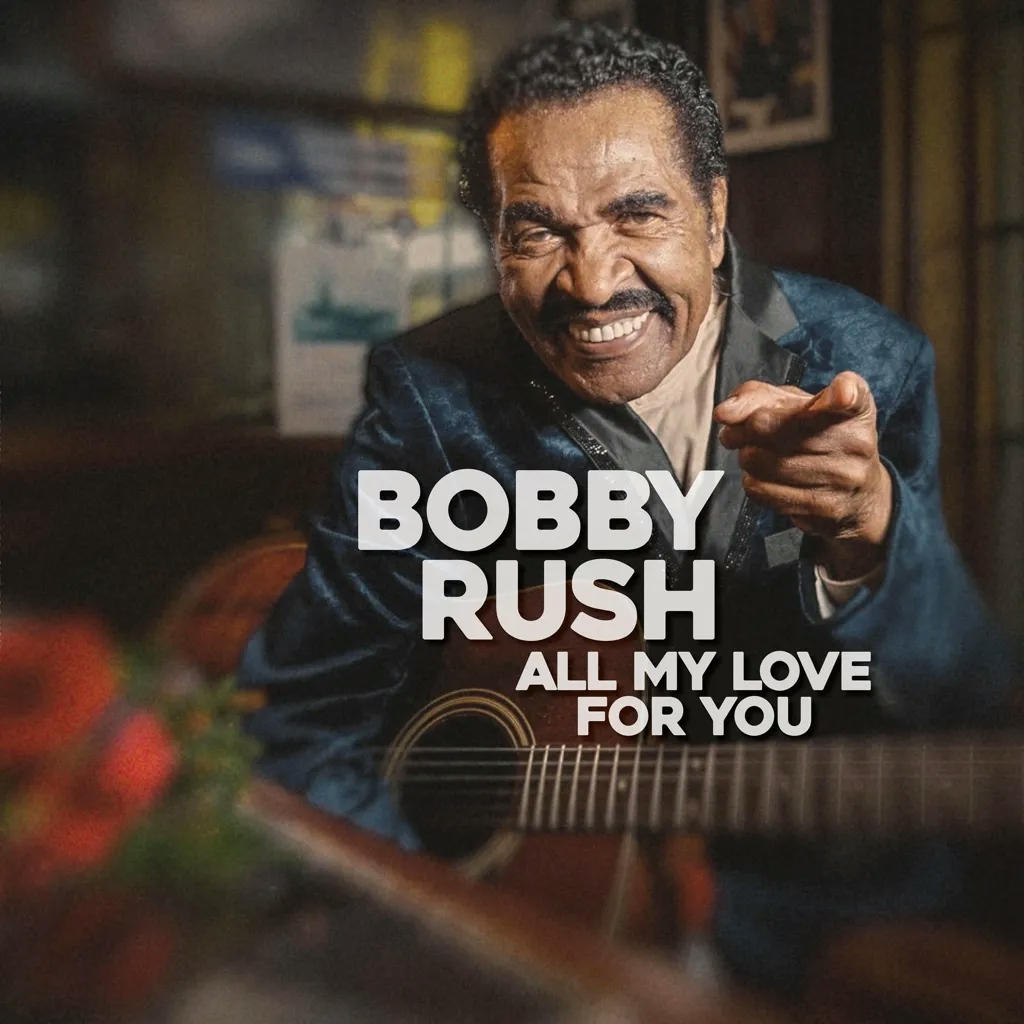 Album artwork for All My Love For You by Bobby Rush