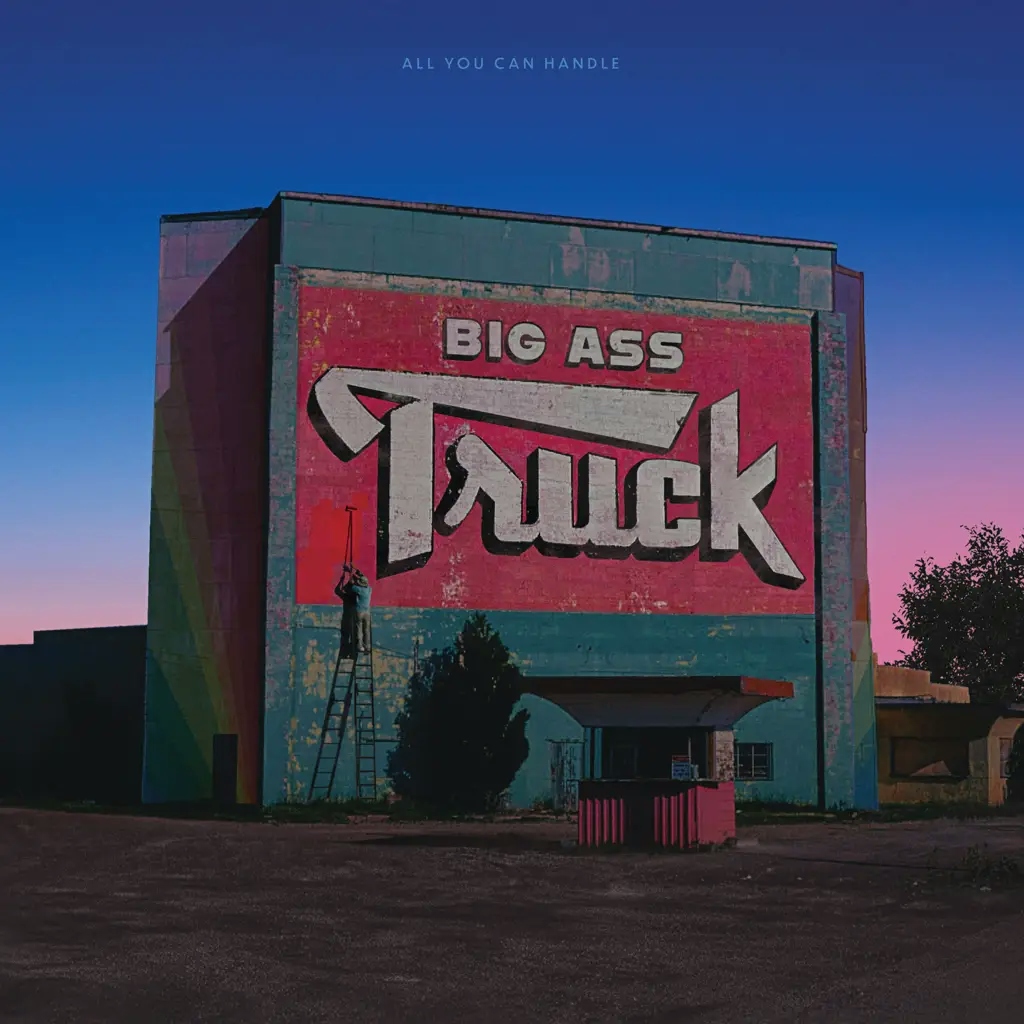 Album artwork for All You Can Handle by Big Ass Truck