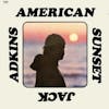 Album artwork for American Sunset - RSD 2024 by Jack Adkins