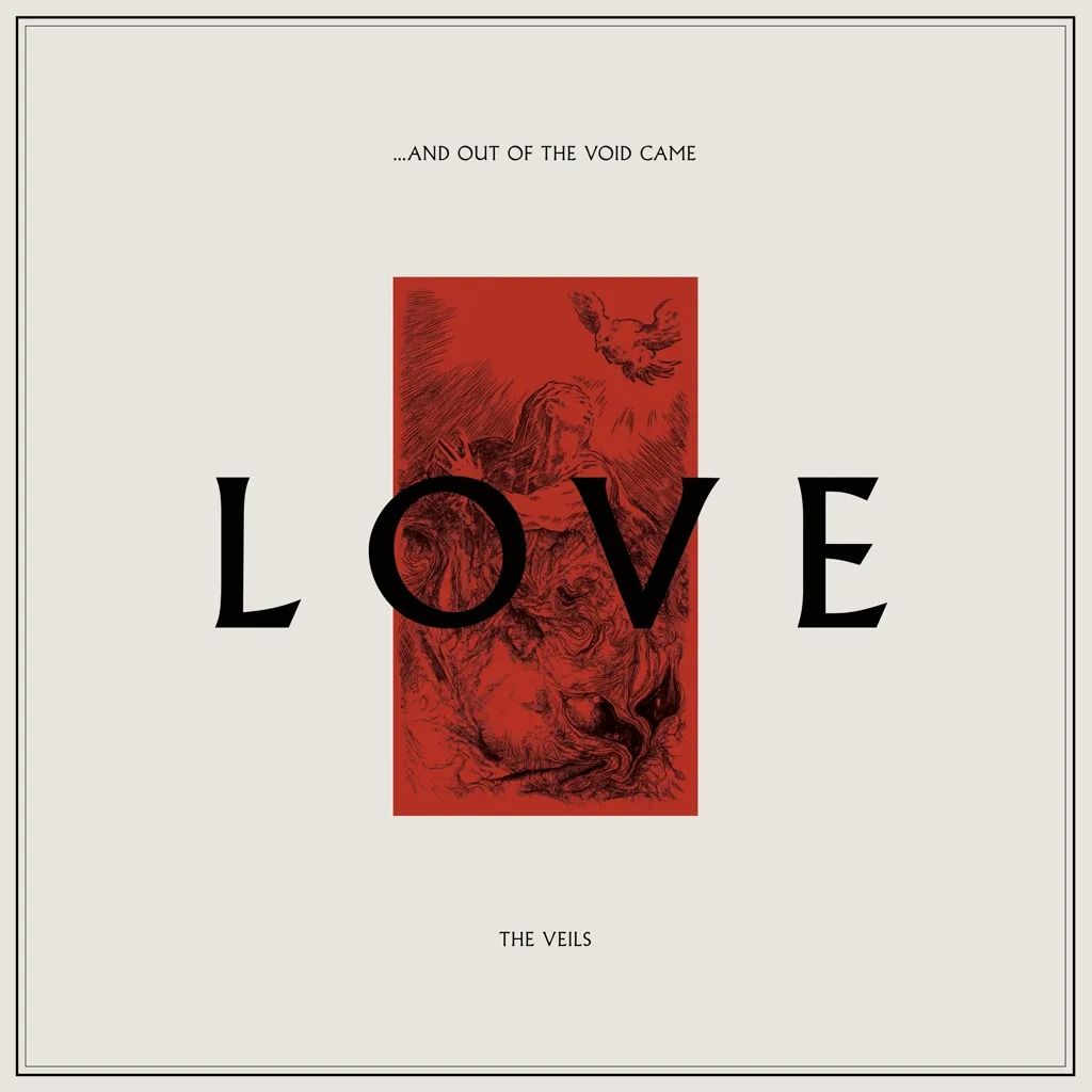 Album artwork for …And Out Of The Void Came Love by The Veils