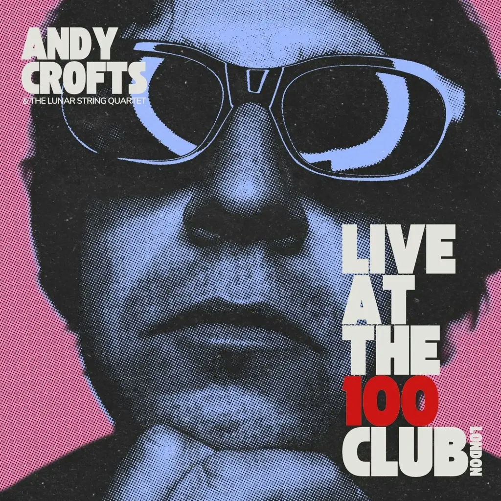 Album artwork for Live At The 100 Club by Andy Crofts
