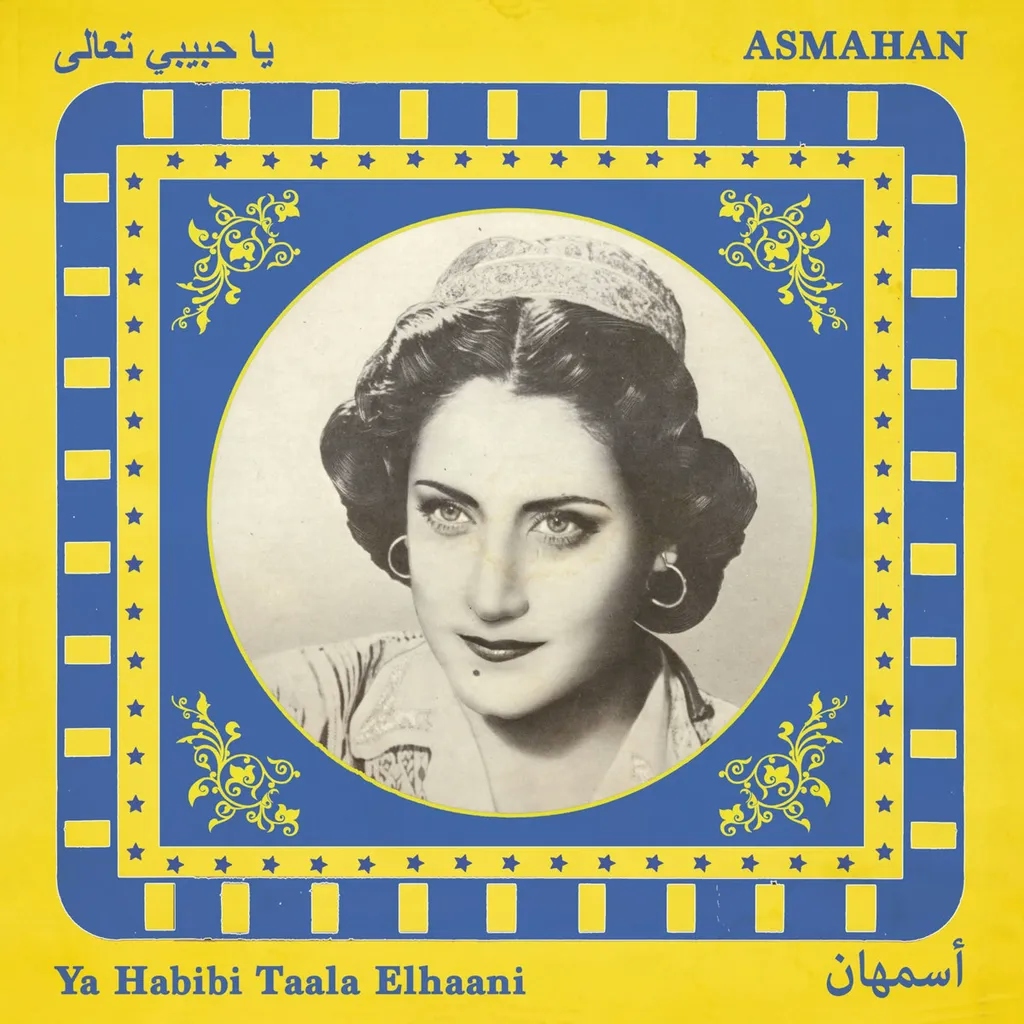 Album artwork for Ya Habibi Taala Elhaani by Asmahan