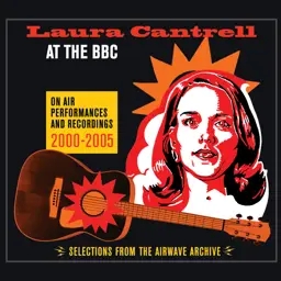 Album artwork for At the BBC - On Air Performances 2000 - 2005 by Laura Cantrell