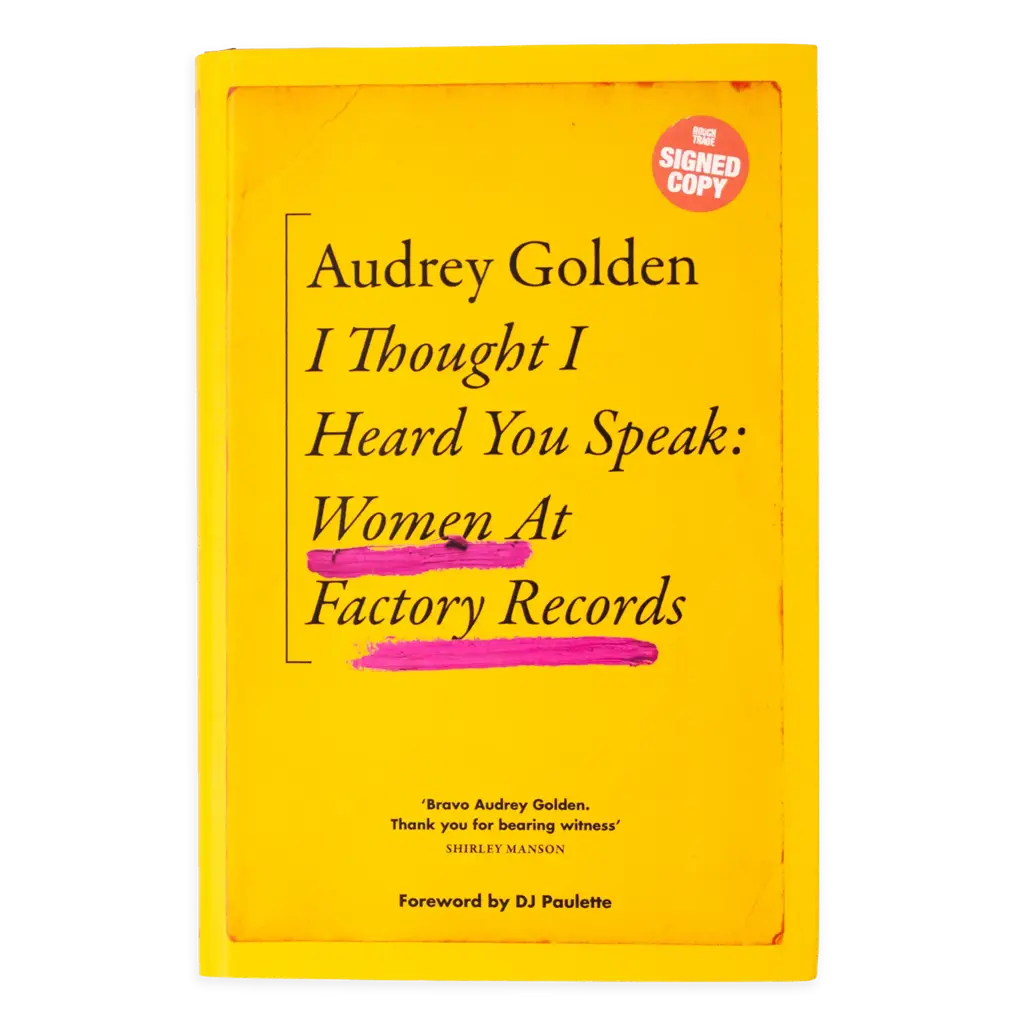Album artwork for I Thought I Heard You Speak: Women at Factory Records by Audrey Golden