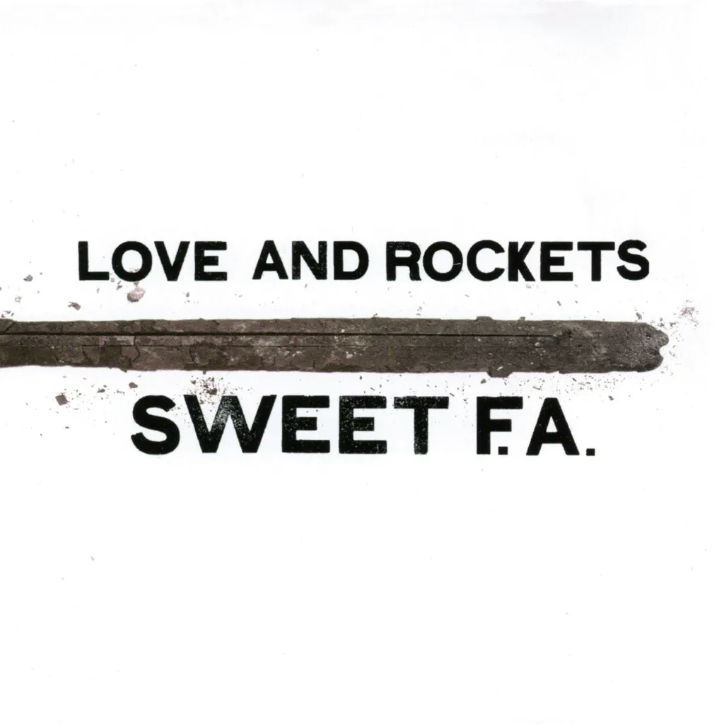 Album artwork for Sweet F.A. by Love and Rockets