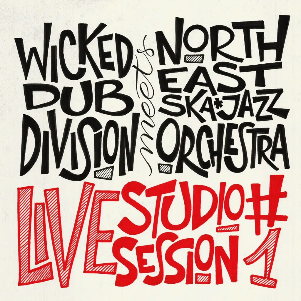 Album artwork for Live Studio Session #1 by Wicked Dub Division Meets North East Ska Jazz Orchestra
