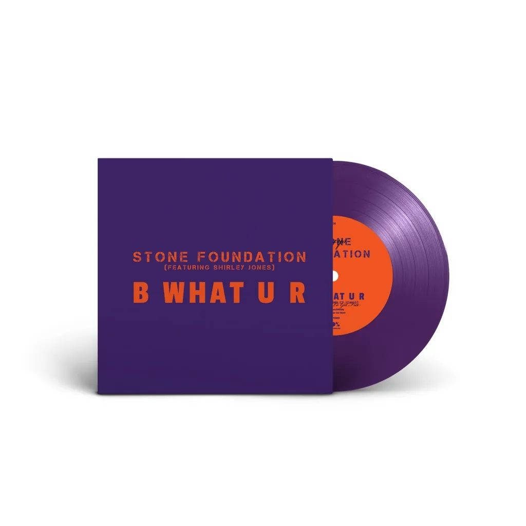 Album artwork for B What U R Featuring Shirley Jones by Stone Foundation