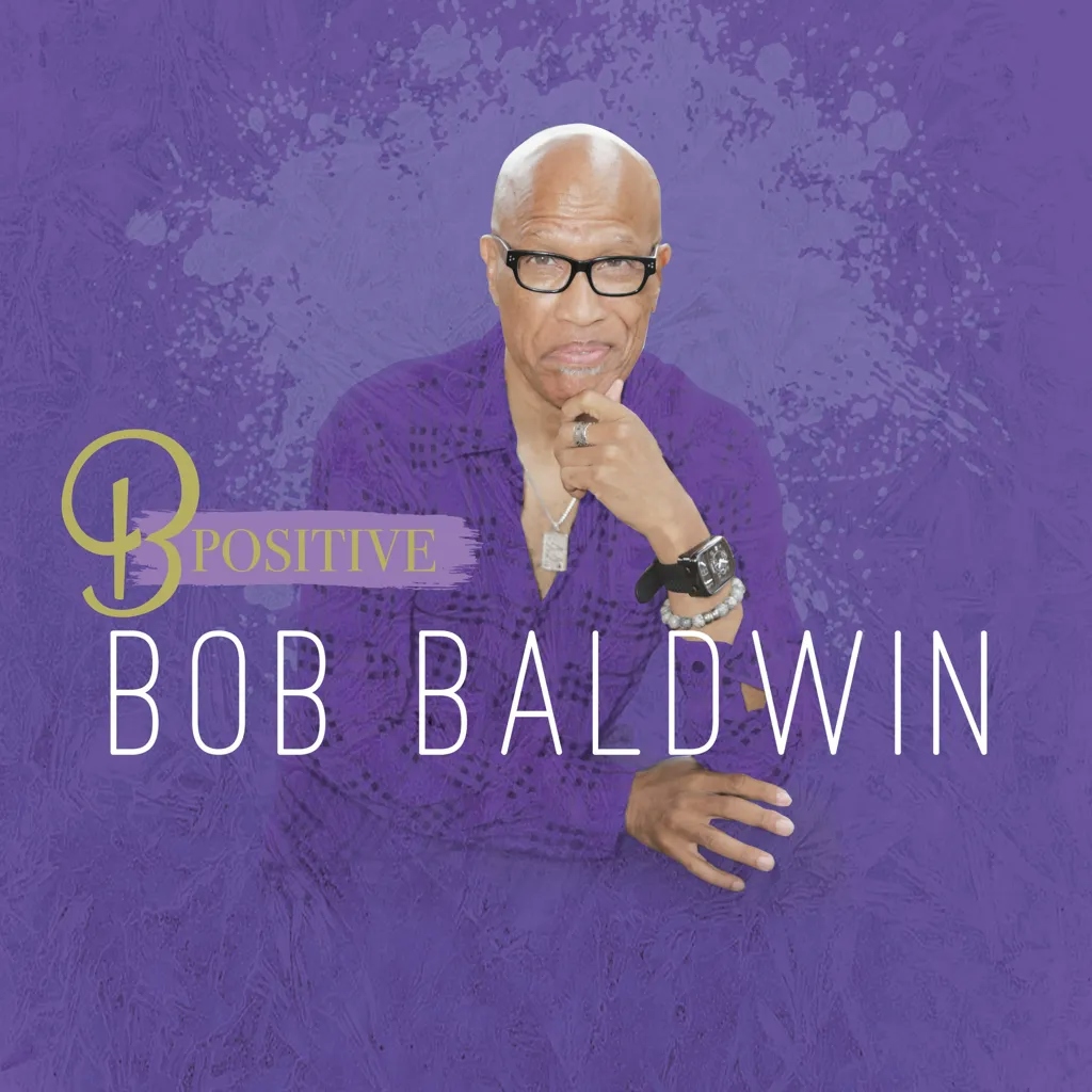 Album artwork for B Postive by Bob Baldwin