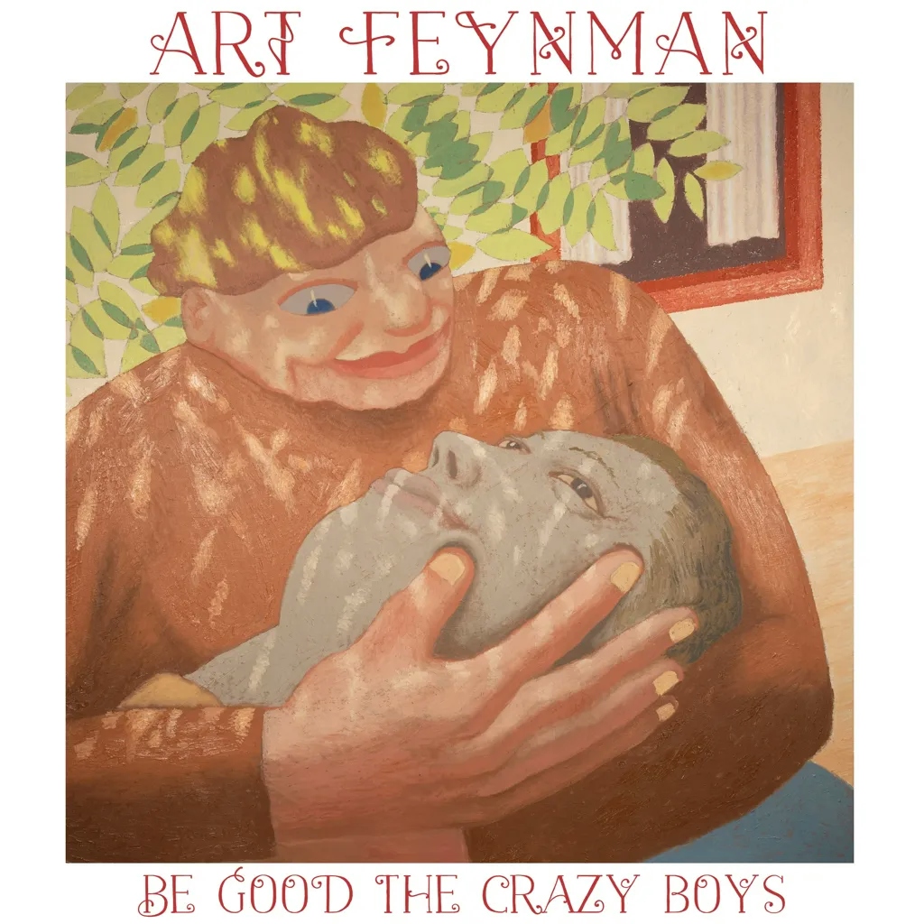 Album artwork for Be Good The Crazy Boys by Art Feynman