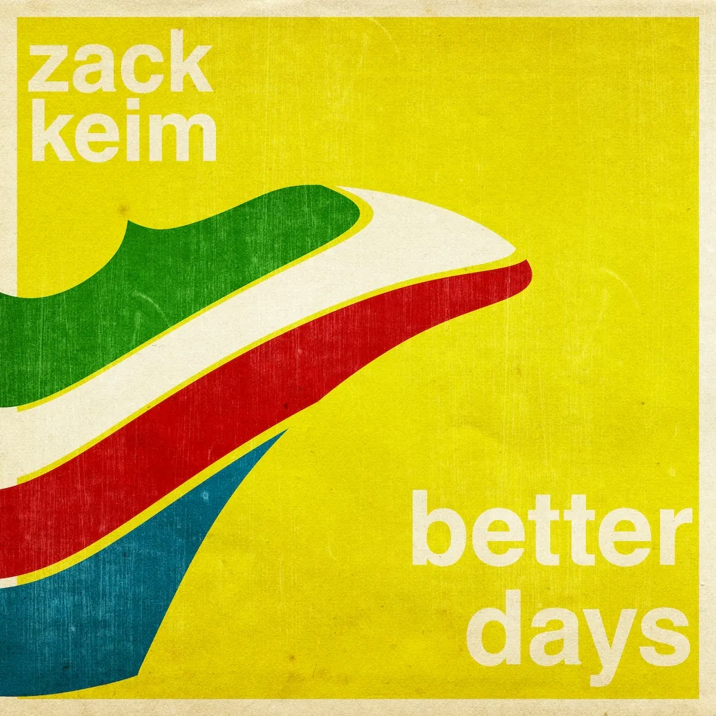 Album artwork for Better Days by Zack Keim