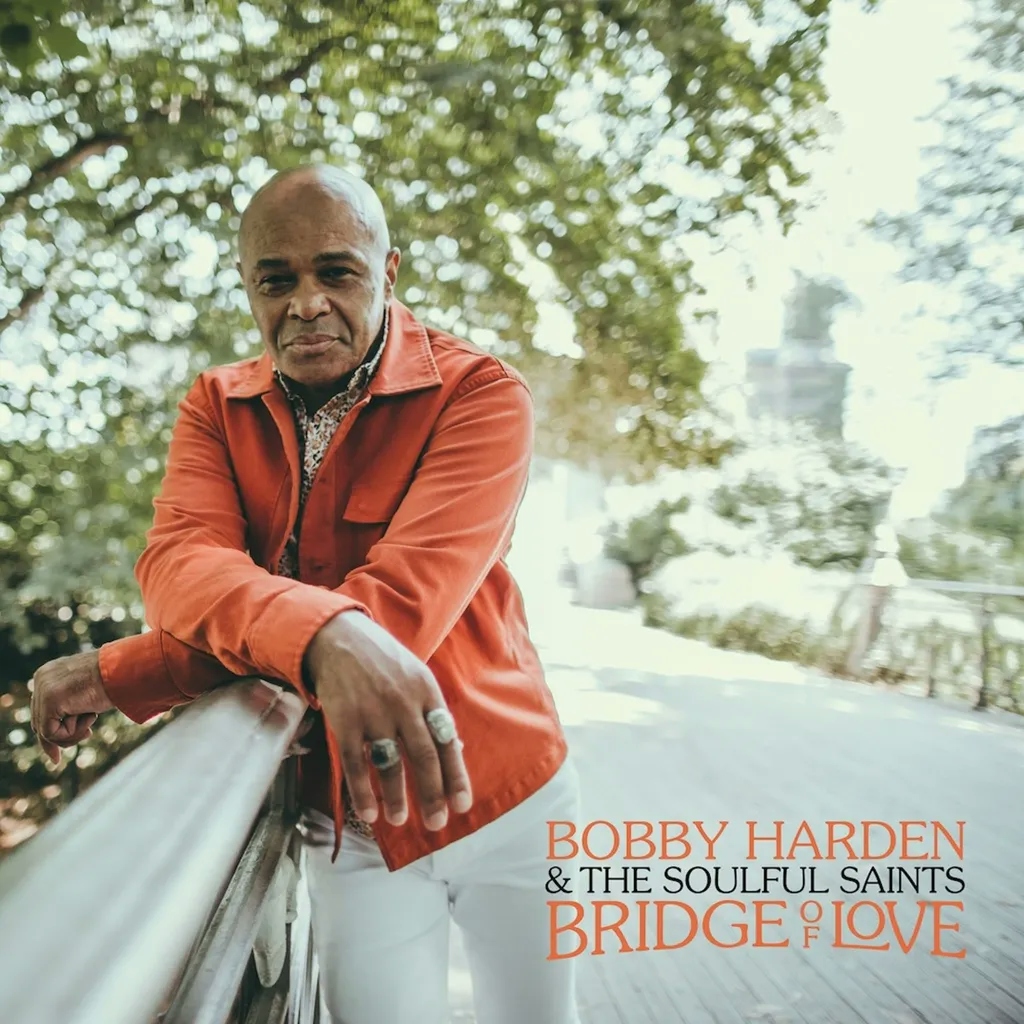 Album artwork for Bridge of Love by Bobby Harden and The Soulful Saints