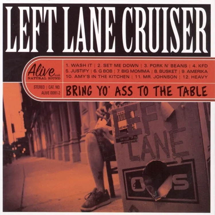 Album artwork for Album artwork for Bring Yo' Ass To The Table by Left Lane Cruiser by Bring Yo' Ass To The Table - Left Lane Cruiser