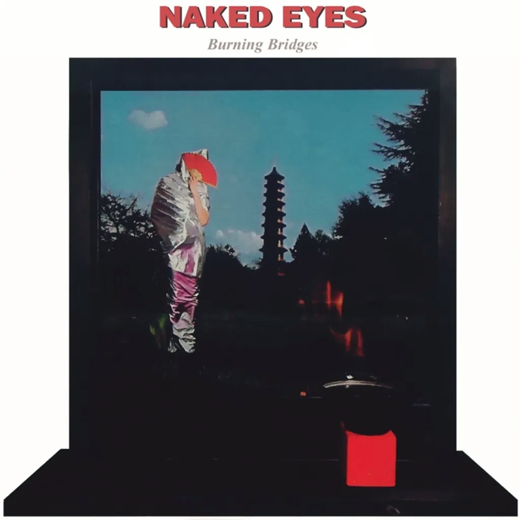 Album artwork for Burning Bridges by Naked Eyes  